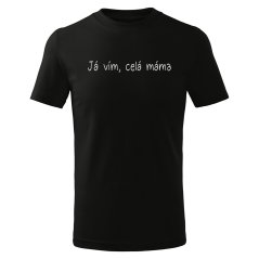 Dětské tričko - Já vím, celá máma