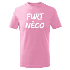 Dětské tričko - Furt něco - velké